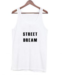 street dream tanktop