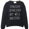 stressed depressed but well dressed