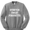 stretch sweat pirouette sweatshirt