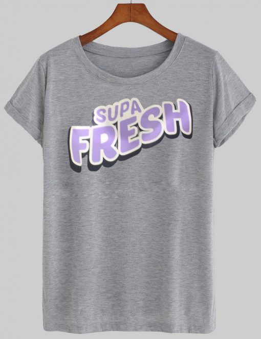 supa fresh T shirt