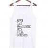 super cali swagilistic tanktop