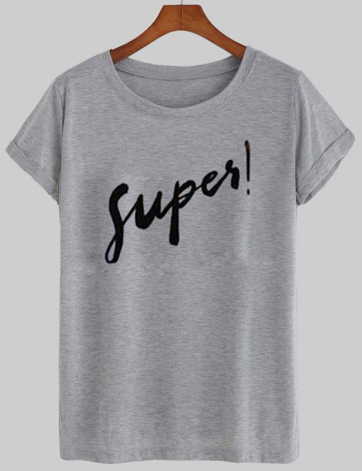 super tshirt