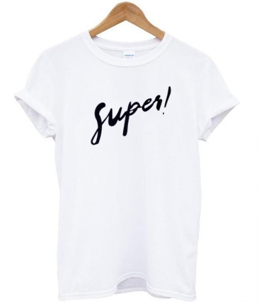 super! tshirt