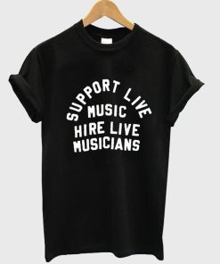 support live music hire live musicians Tshirt