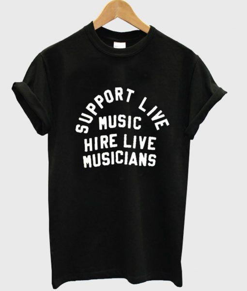 support live music hire live musicians Tshirt