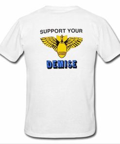 support your demise tshirt back