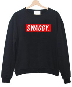 swaggy. sweatshirt