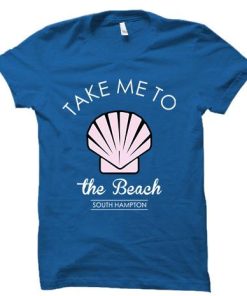 take me to the beach T shirt