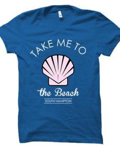 take me to the beach T shirt