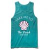 take me to the beach Tank Top
