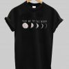 take me to the moon T shirt