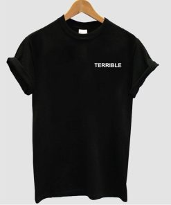 terrible shirt