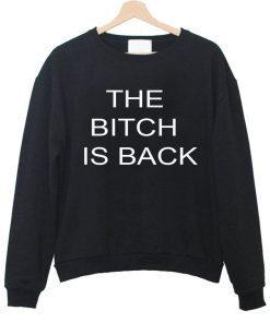 the bitch sweatshirt