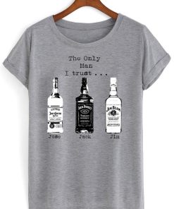 the only man i trust T shirt