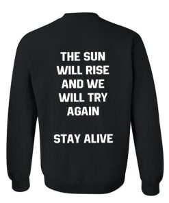 the sun will rise and we will try again sweatshirt back