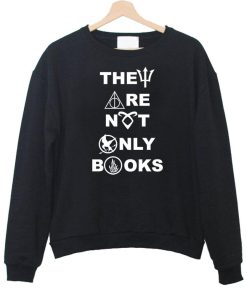 they are not only books sweatshirt