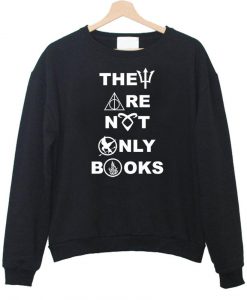 they are not only books sweatshirt