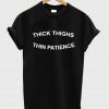 thick thighs thin patience shirt