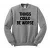 things could be worse switer