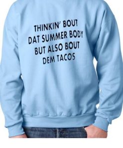 thinkin' bout dat someone Sweatshirt