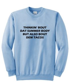 thinkin bout dat summer Sweatshirt