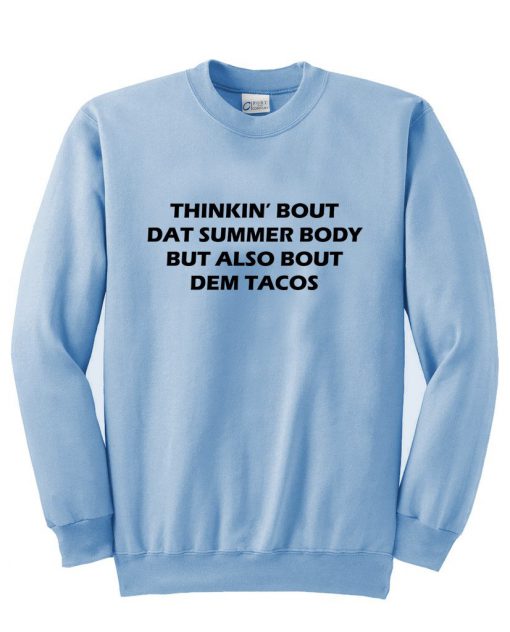 thinkin bout dat summer Sweatshirt