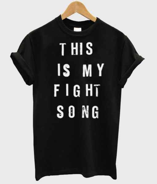 this is my fight song shirt