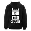 this is our culture back hoodie