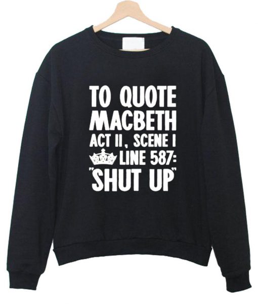 to quote macbeth sweatshirt