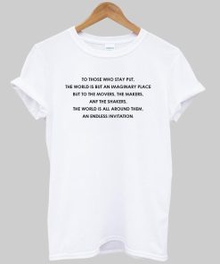 to those who stay put quotes T shirt