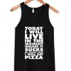 today i will tanktop