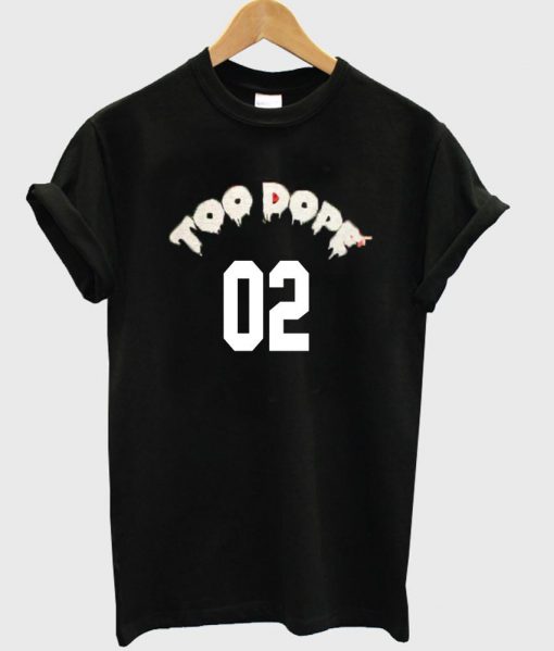 too dope 02 tshirt