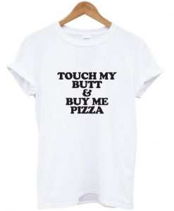 touch my butt tshirt