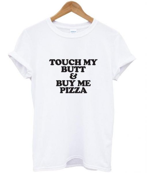 touch my butt tshirt