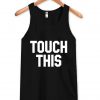 touch this Tank Top