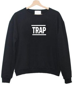 trap sweatshirt