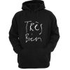 tres bien hoodie