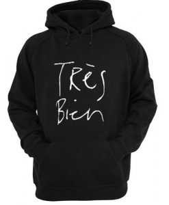 tres bien hoodie