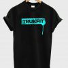 trukfit T shirt