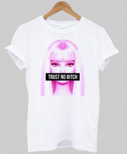 trust no bitch T shirt