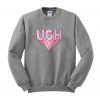 ugh Sweatshirt