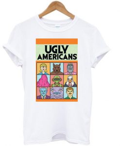 ugly americans t shirt