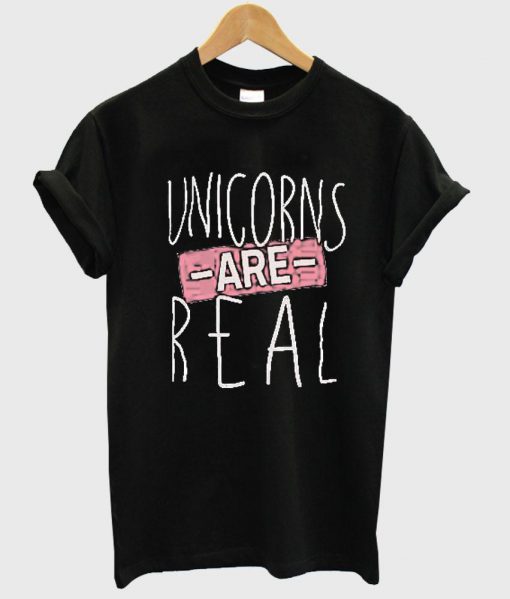 unicorn are real T shirt