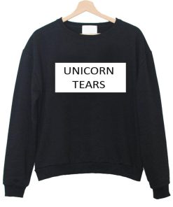 unicorn tears sweatshirt