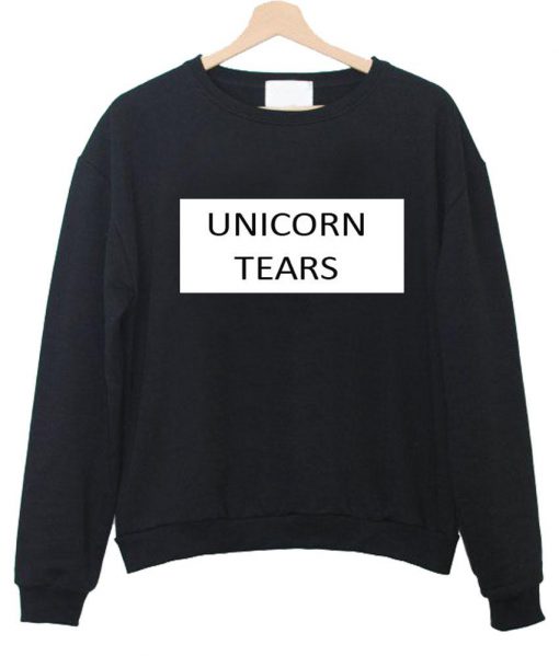 unicorn tears sweatshirt