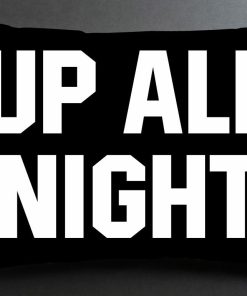 up all night pillow case