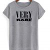 very rare tshirt