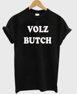 volz butch tshirt