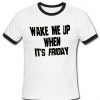 wake me up T shirt