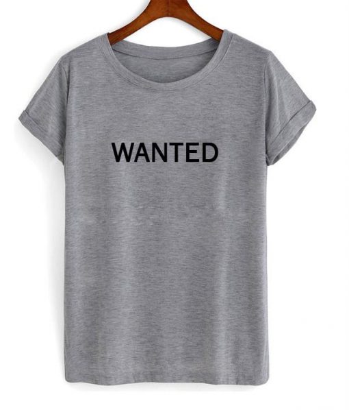 wanted tshirt